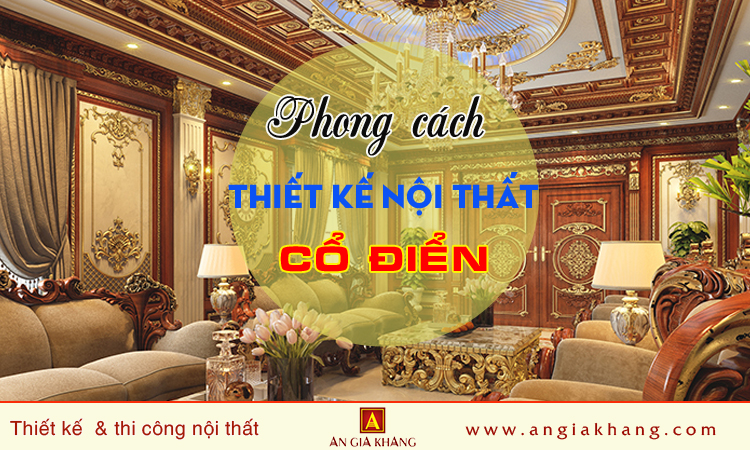 Phong cách thiết kế nội thất cổ điển