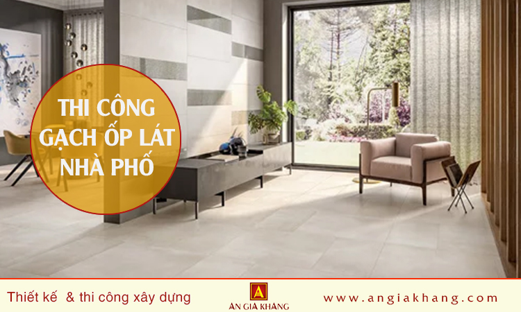 Thi công ốp lát gạch nhà phố